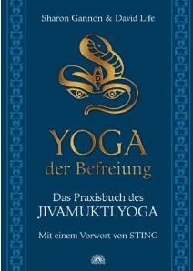 Yoga der Befreiung - Praxisbuch Jivamukti Yoga