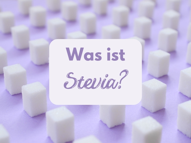 Was ist Stevia?