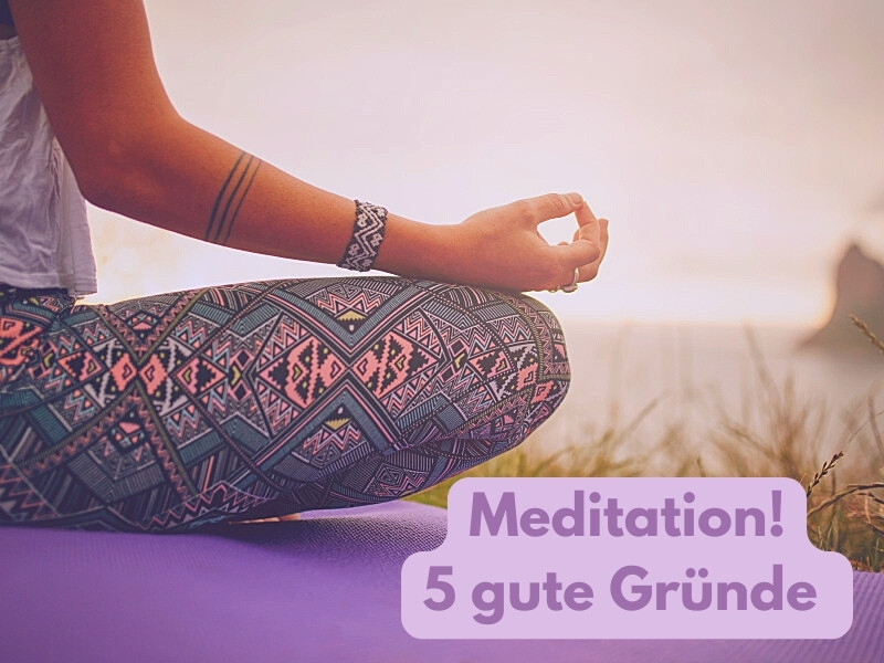 5 Gründe für Meditation
