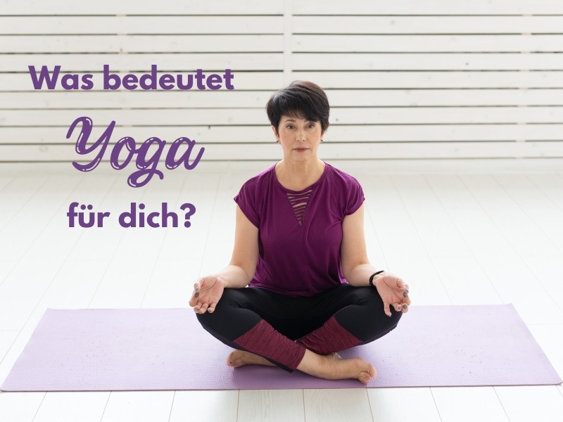 Was bedeutet Yoga für dich