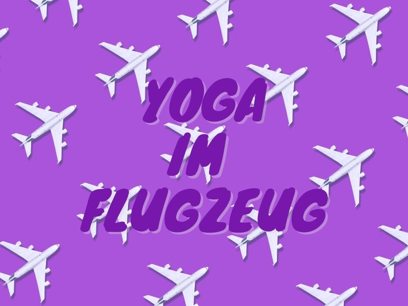 Yoga im Flugzeug