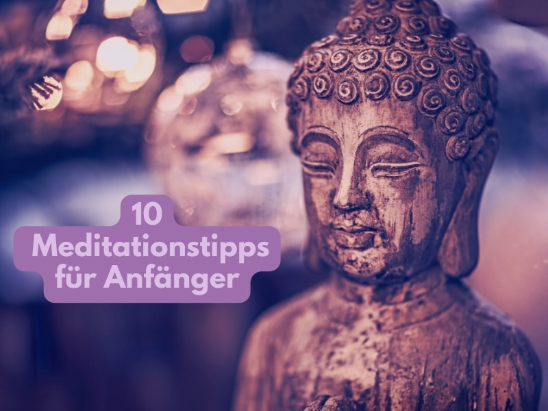 10 Meditationstipps für Anfänger
