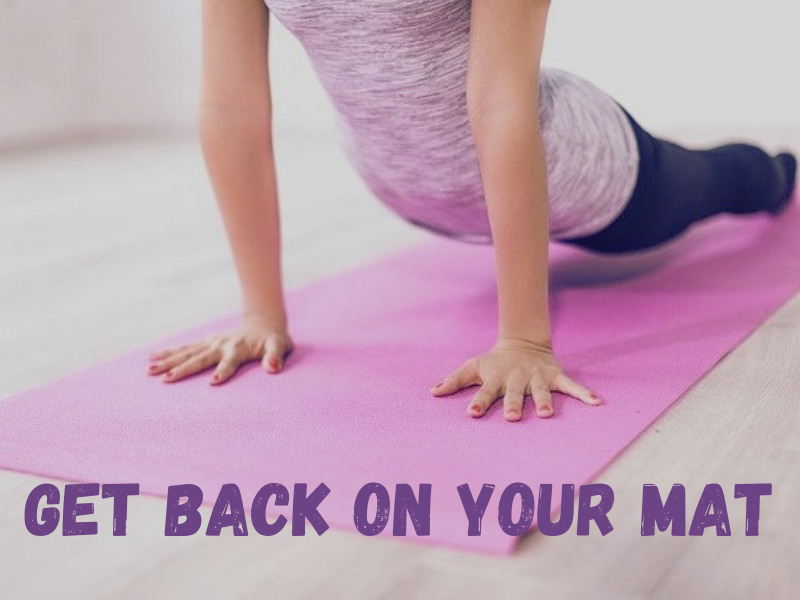 Get back on your mat