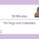 30 Minuten Yin-Yoga