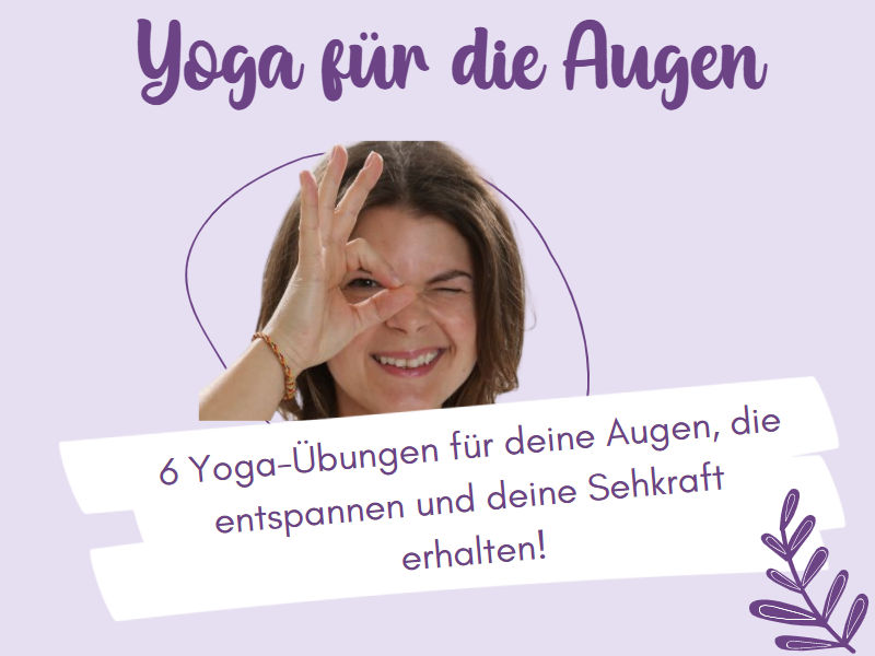6 Yoga-Übungen für die Augen (Augenyoga)